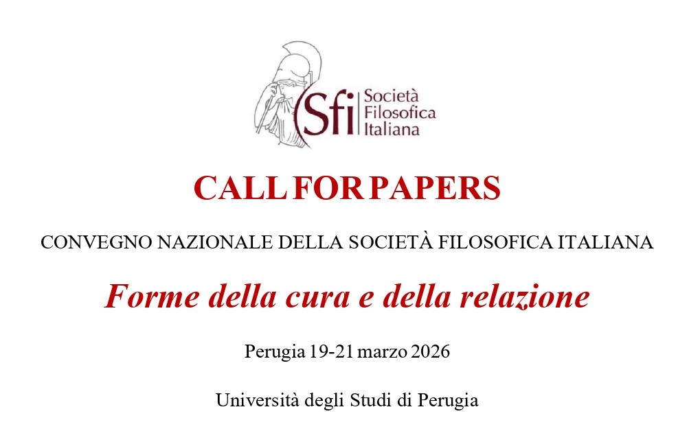 CALL FOR PAPERS - CONVEGNO NAZIONALE DELLA SFI: Forme della cura e della relazione (Perugia 19-21 marzo 2026)