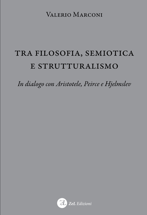 Opera prima del socio Valerio Marconi:  "Tra filosofia, semiotica e strutturalismo. In dialogo con Aristotele, Peirce e Hjelmslev"