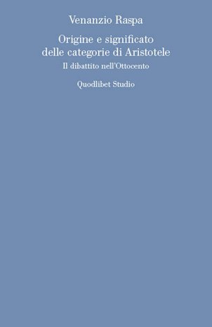 Il socio Venanzio Raspa ricolloca in primo piano il dibattito ottocentesco sulla dottrina delle categorie di Aristotele